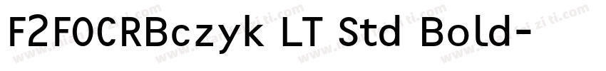 F2FOCRBczyk LT Std Bold字体转换